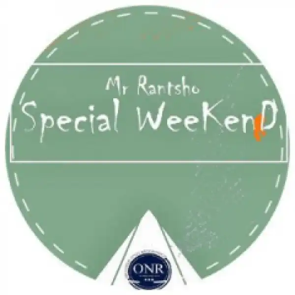 Mr Rantsho X Thamza - Special Weekend (OriginalMix)